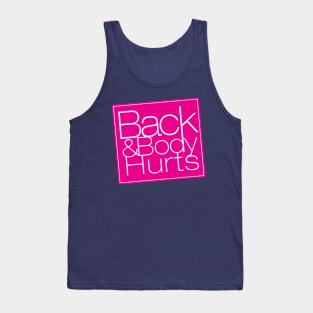 Back and Body Hurts Tank Top